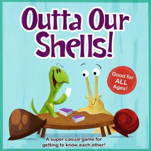 Outta Our Shells!