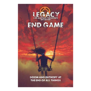 Legacy Life Among the Ruins -End Game