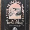 A Guide to Casting Phantoms in the Revolution